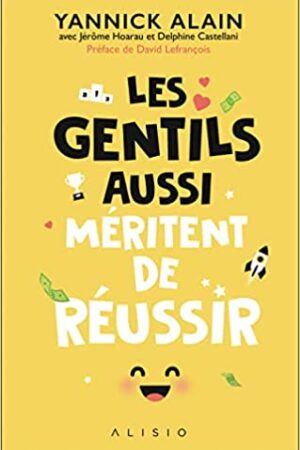 LES GENTILS AUSSI MERITENT DE REUSSIR